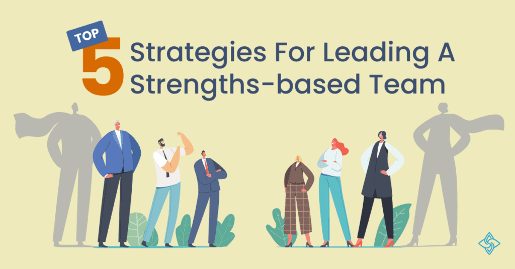 Leading a strengths-based team: emphasize individual strengths, foster teamwork, offer constructive feedback.